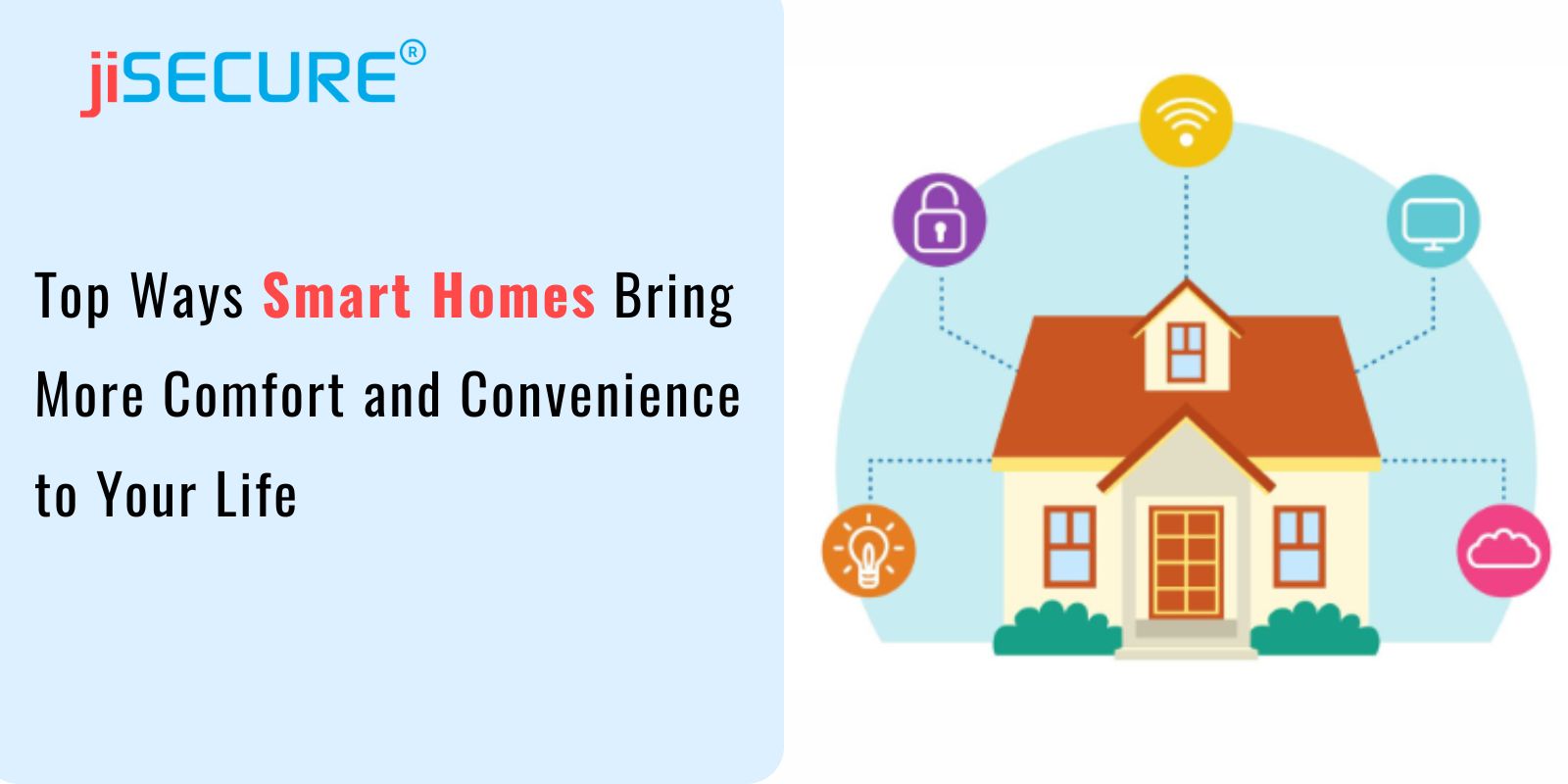 Top Ways Smart Homes Bring More Comfort and Convenience to Your Life